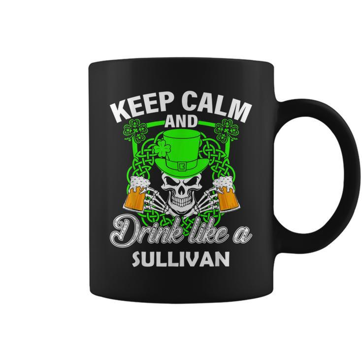 Keep Calm And Drink Like A Sullivan St Patricks Day Lucky  Coffee Mug