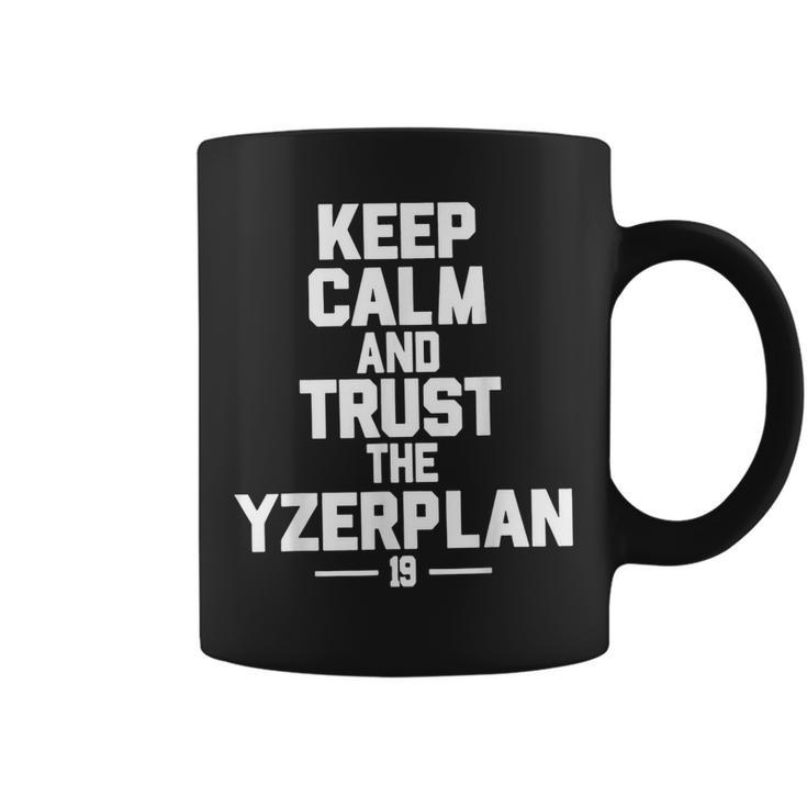 Keep Calm And Trust The Yzerplan  Coffee Mug