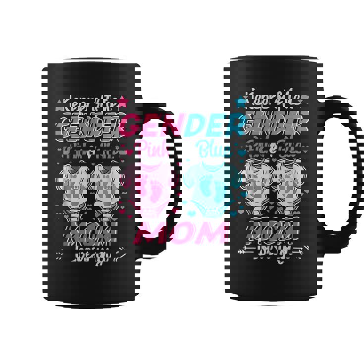 Keeper Of Gender Reveal Pink Or Blue Mom Loves You  Coffee Mug