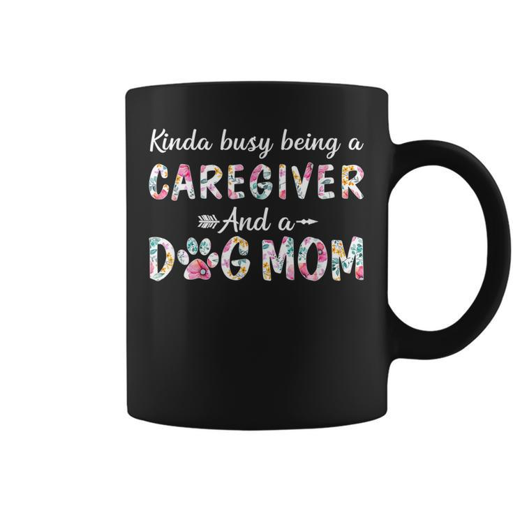 Kinda Busy Caregiver And Dog Mom  Coffee Mug