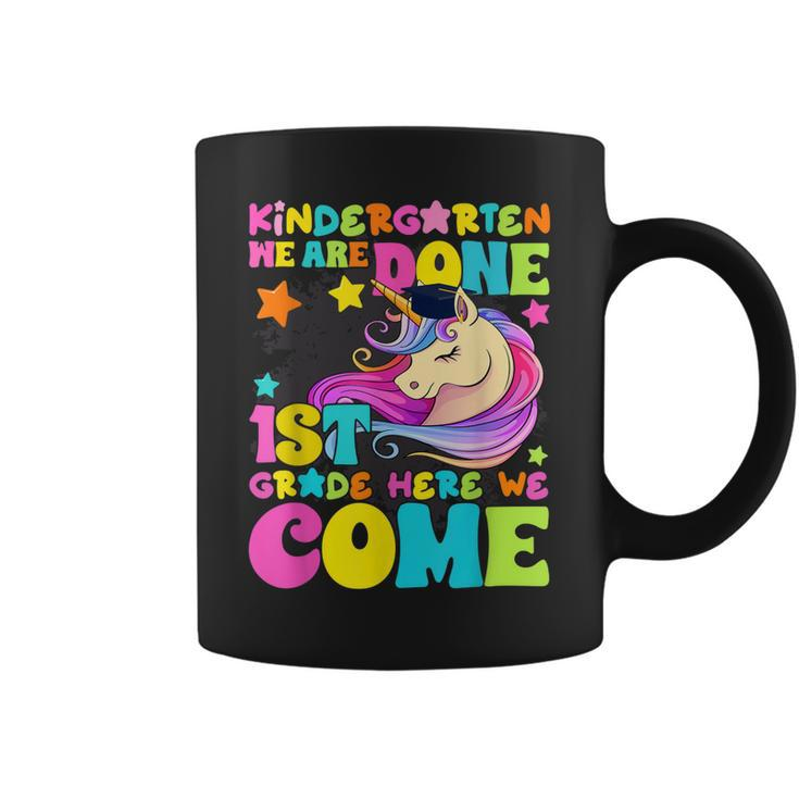 Kindergarten We Are Done 1St Grade Here We Come Cute Unicorn  Coffee Mug
