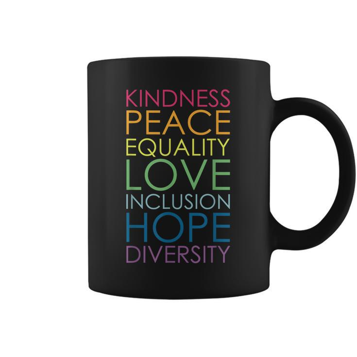 Kindness Peace Equality Love Inclusion Hope Diversity  Coffee Mug