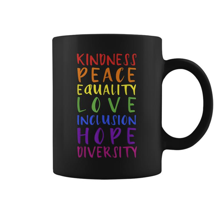 Kindness Peace Inclusion Hope Rainbow For Gay And Lesbian  Coffee Mug