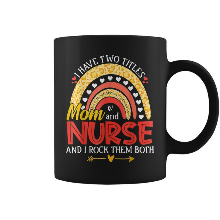 Leopard Rainbow I Have Two Titles Mom Nicu Nurse Mothers Day  V3 Coffee Mug