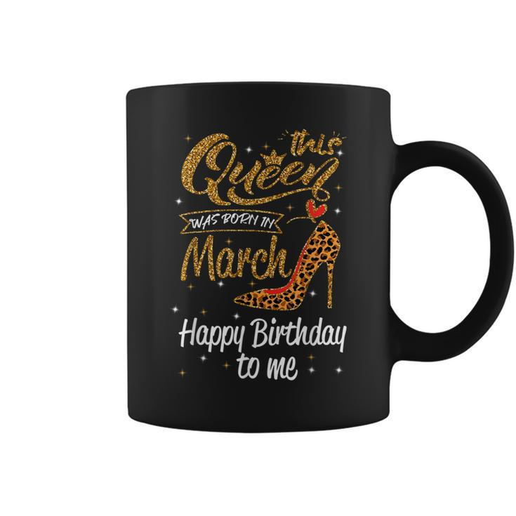 Leopard This Queen Was Born In March  Happy Birthday  Coffee Mug