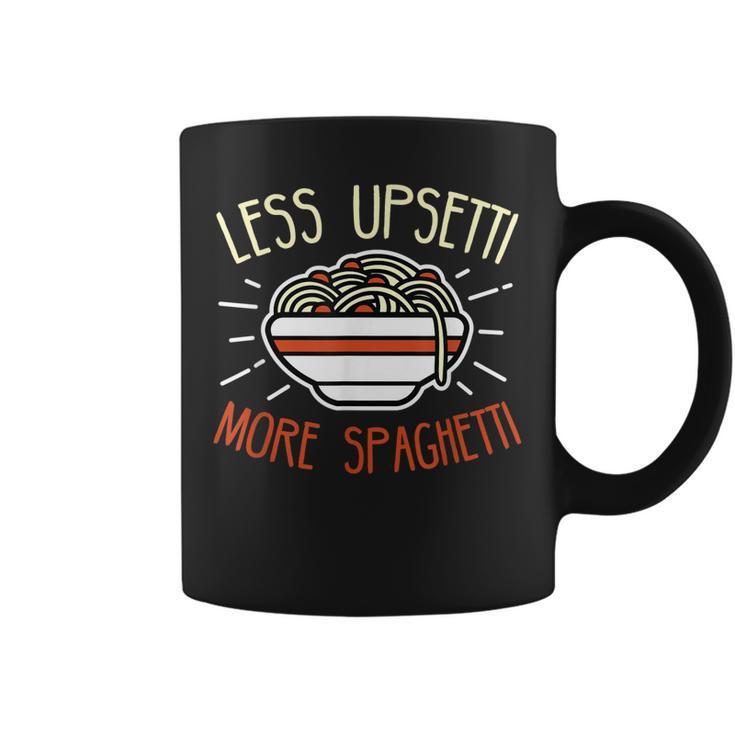 Less Upsetti More Spaghetti  - Spaghetti Pasta Gift  Coffee Mug