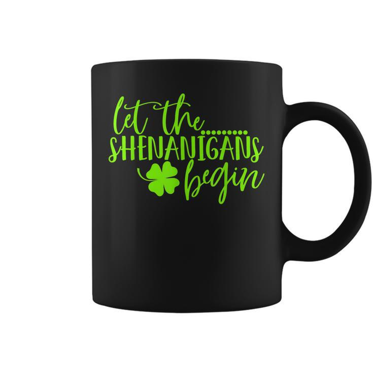Let The Shenanigans Begin St Patrick Day Shamrocks Lucky  Coffee Mug