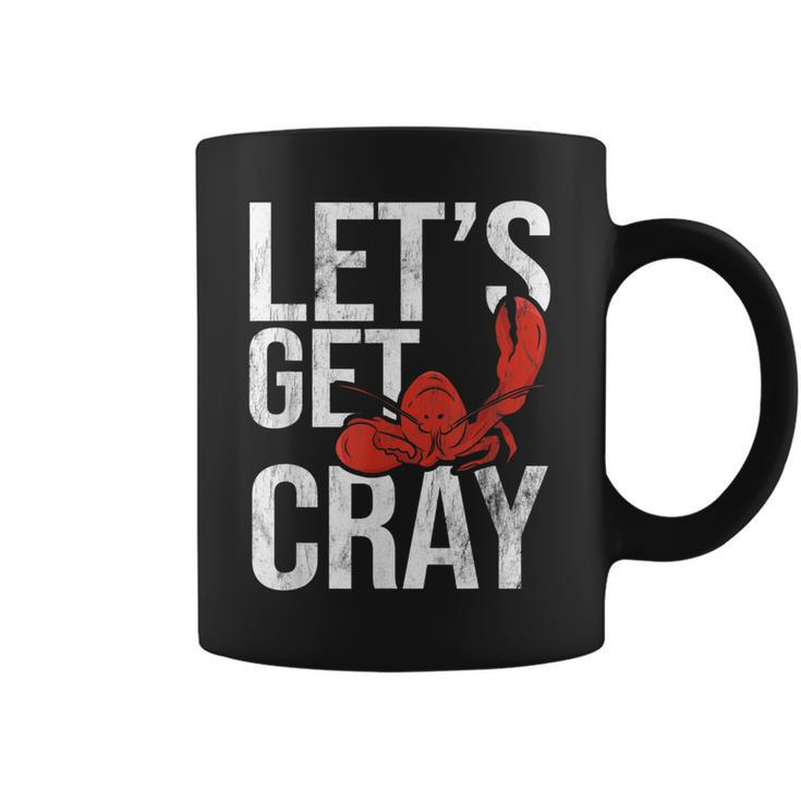Lets Get Cray Crawfish Seafood Boil Lobster Crayfish Mudbug  Coffee Mug