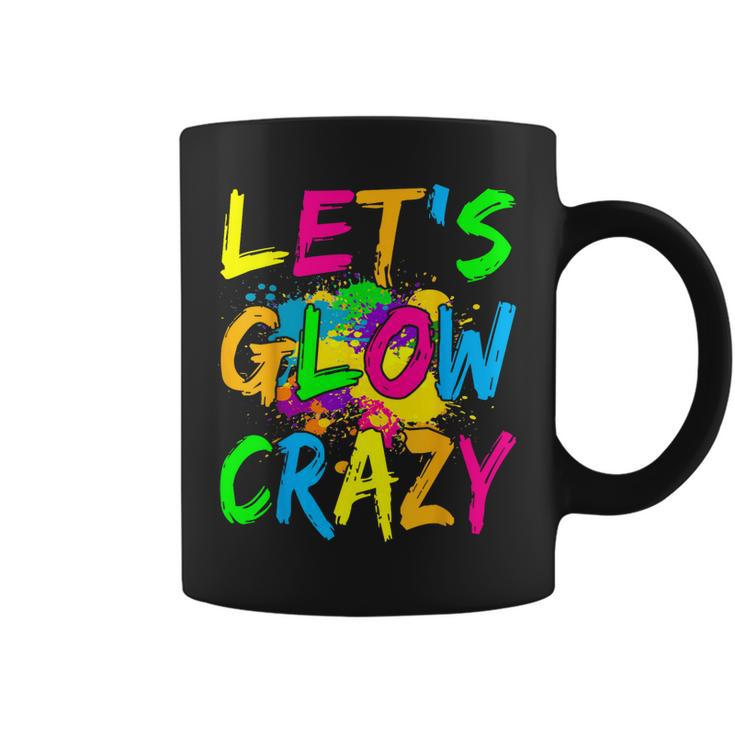 Lets Glow Crazy Glow Party 80S Retro Costume Party Lover  Coffee Mug