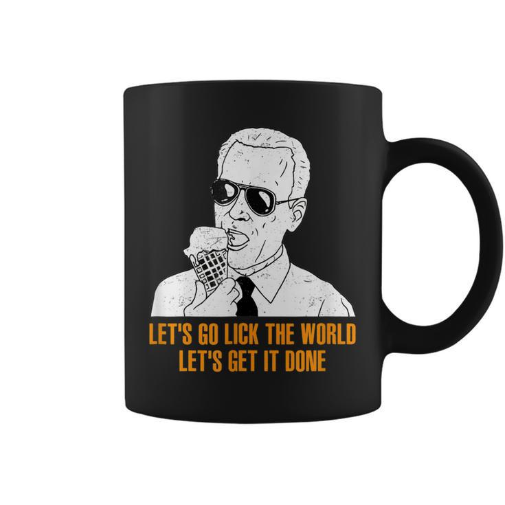 Lets Go Lick The World Lets Get It Done Funny  Coffee Mug
