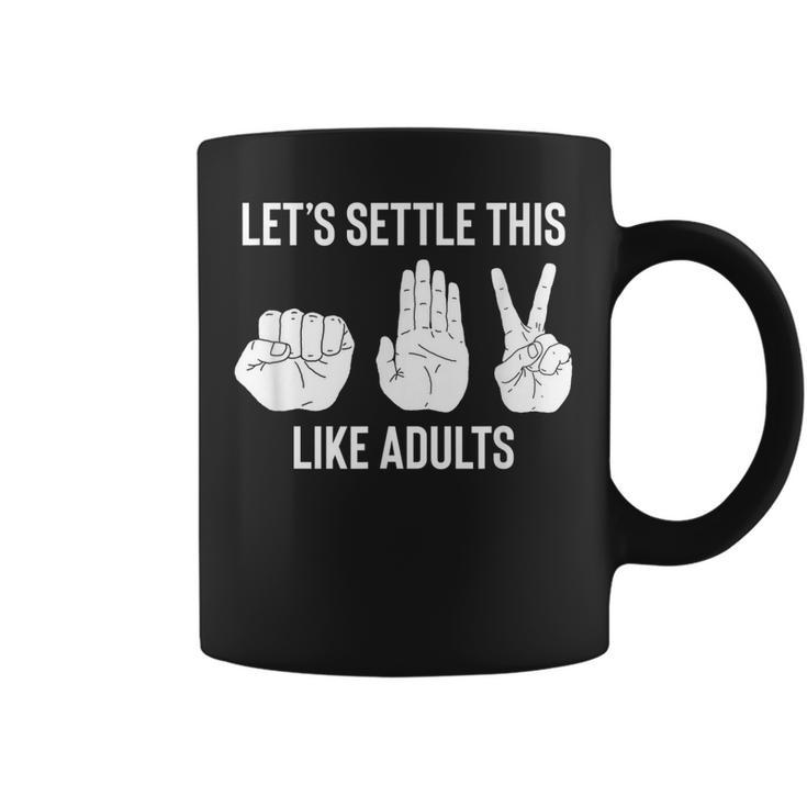 Lets Settle This Like Adults Funny Rock Paper Scissor  Coffee Mug