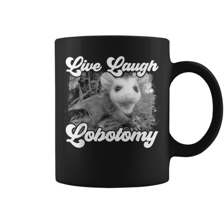 Live Laugh Lobotomy Opossum Funny Possum Lobotomies  Coffee Mug