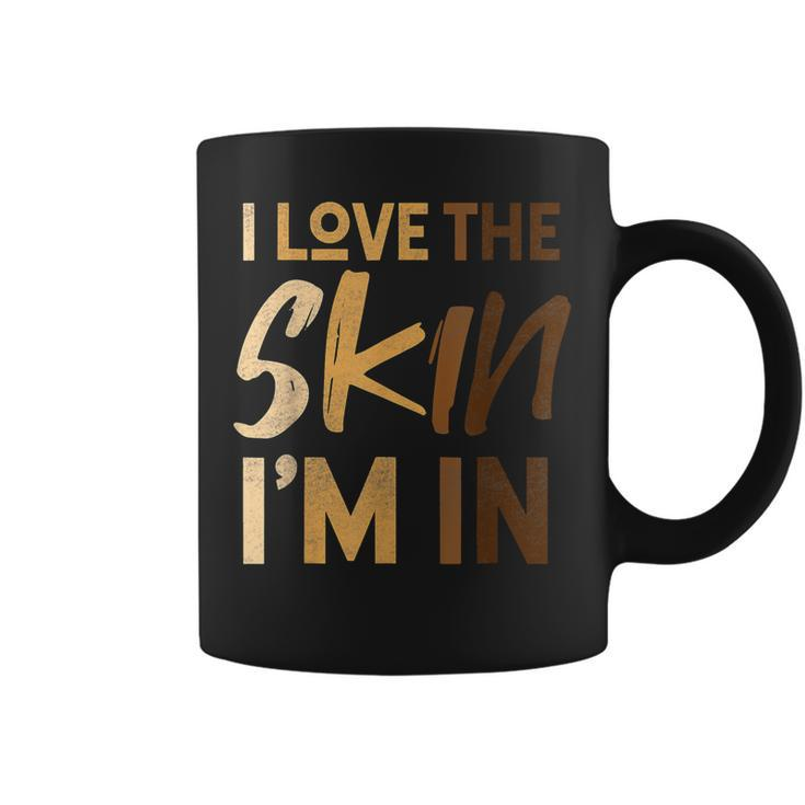 Love The Skin Im In Quote Black History Month Motivational  Coffee Mug