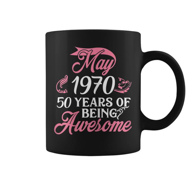 Made In May 1970 Birthday 50 Years Of Being Awesome Gift For Womens Coffee Mug