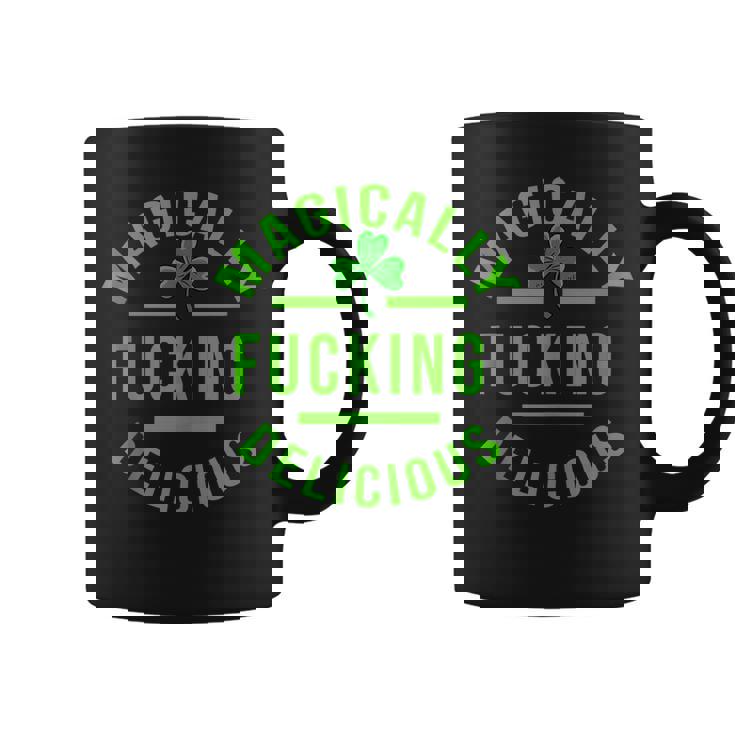 Magically Fucking DeliciousStPatricks Day  Coffee Mug