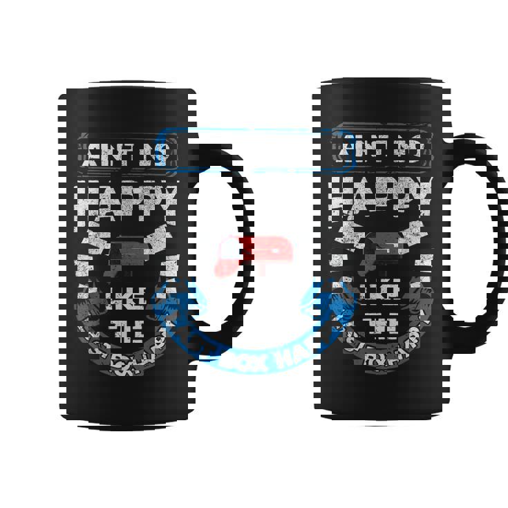Mail Carrier Mailman Aint No Happy Like The Last Box Happy Coffee Mug