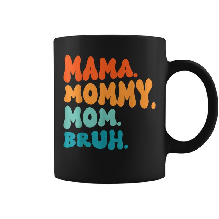 Mama Mommy Mom Bruh Mommy And Me Funny Boy Mom Mothers Day  Coffee Mug