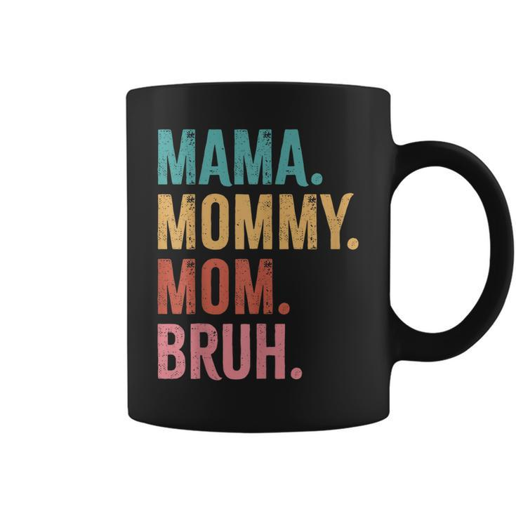 Mama Mommy Mom Bruh Mothers Day Funny  Coffee Mug