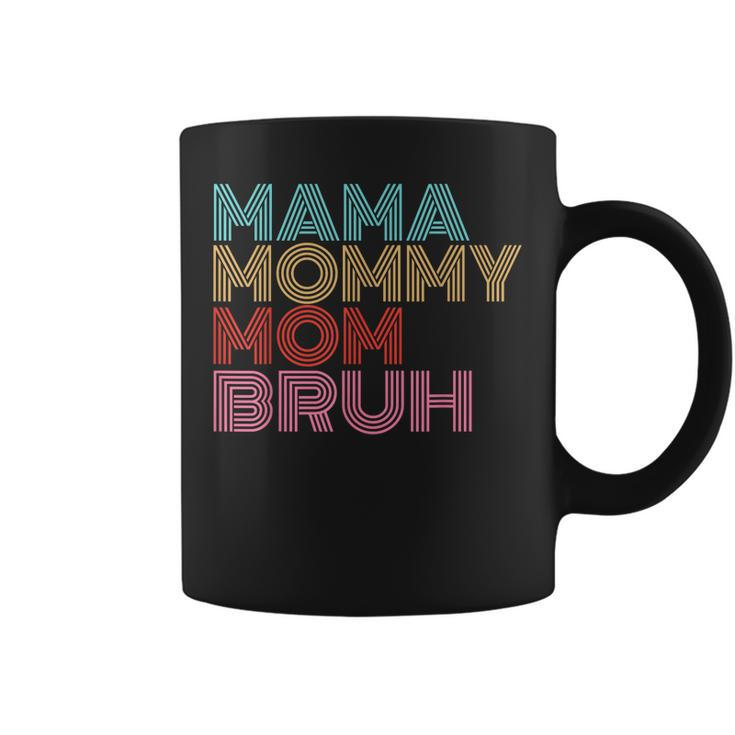 Mama Mommy Mom Bruh Mothers Day Vintage Funny Saying Mother  Coffee Mug