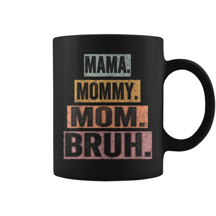 Mama Mommy Mom Bruh Mothers Day Vintage Mother Funny  Coffee Mug