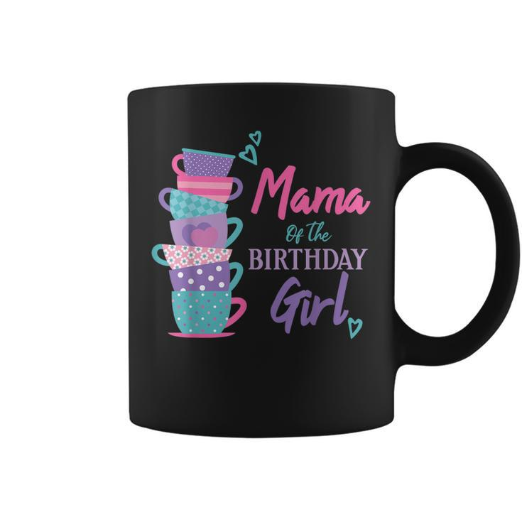 Mama Of The Birthday Girl Tea Party Theme Matching Family  Coffee Mug