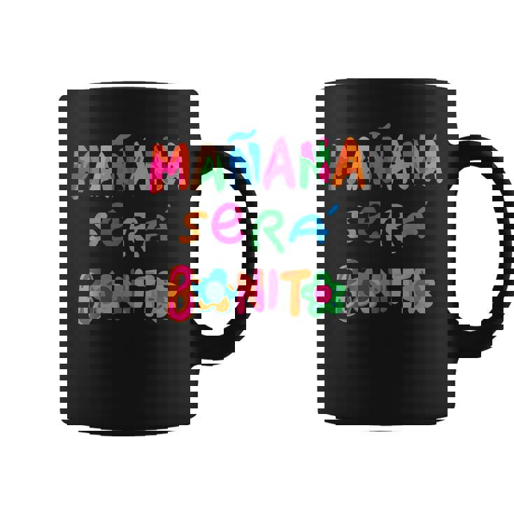 Mañana Será Bonito Tomorrow Will Be Beautiful Coffee Mug
