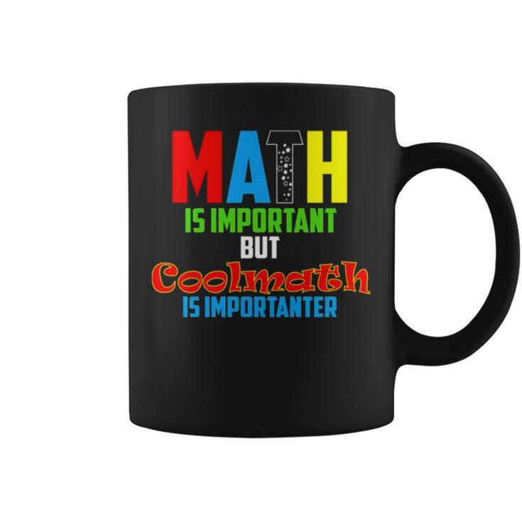 Math Is Important But Coolmath Coffee Mug