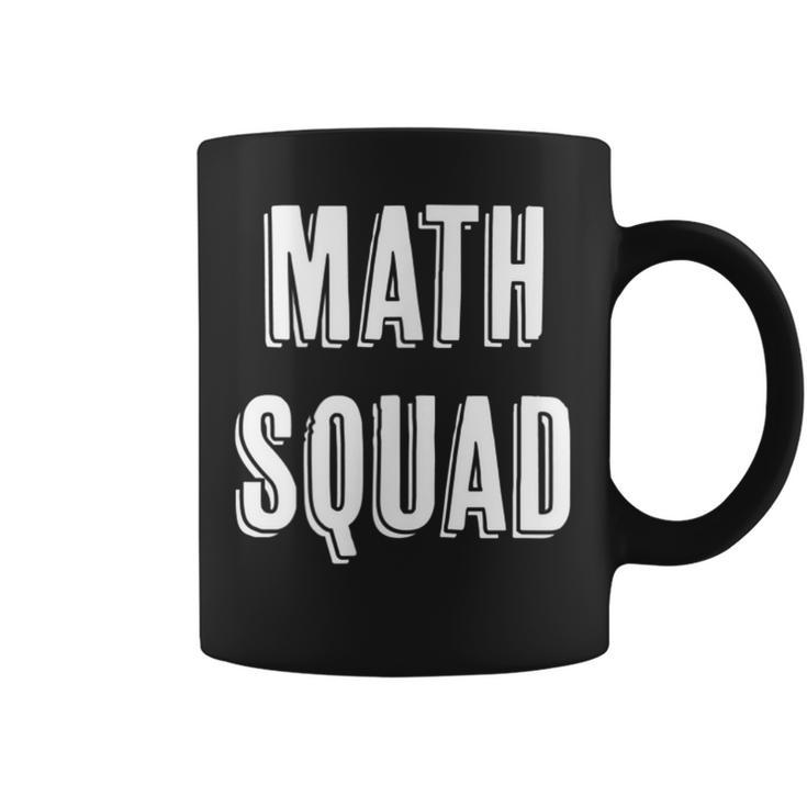 Math Squad Funny Scholastic Gift | Coffee Mug