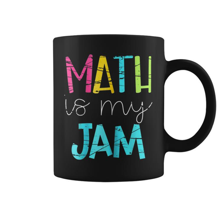 Math Teacher Math Is My Jam  V2 Coffee Mug