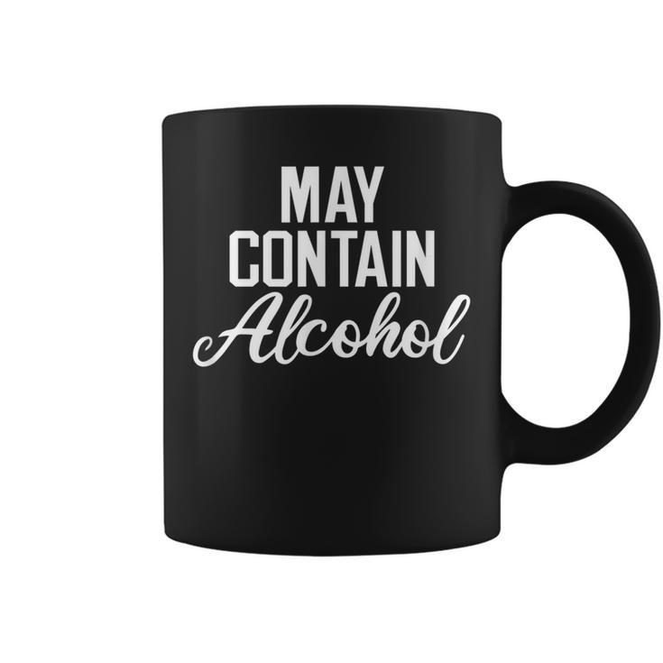 May Contain Alcohol Funny Drinking  Coffee Mug