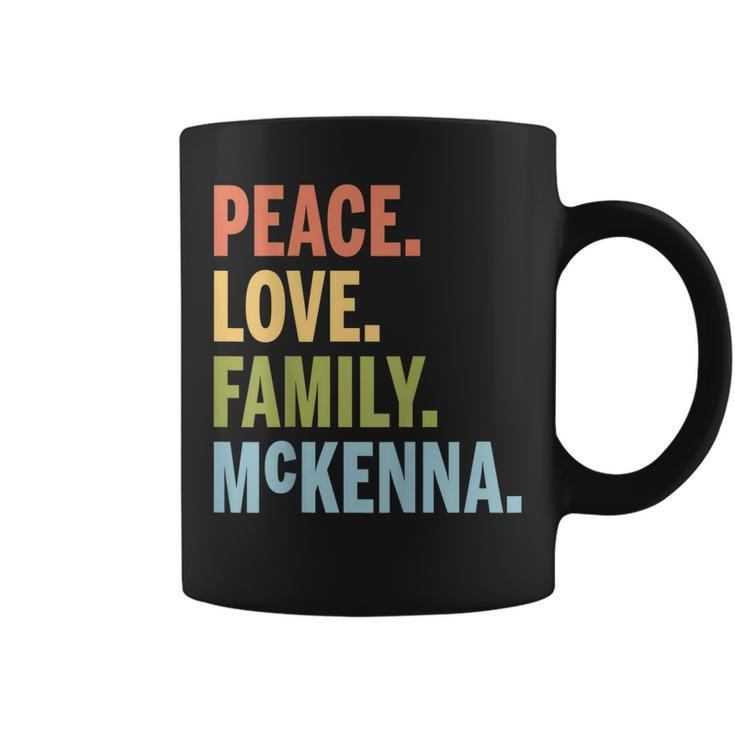 Mckenna Last Name Peace Love Family Matching Coffee Mug