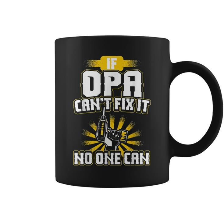 Mens Cant Fix It Opa Dad Grandpa Fathers Day Gift Coffee Mug