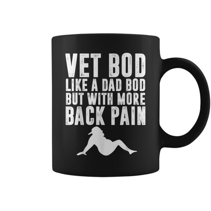 Mens Fathers Day Vet Bod Like Dad Bod But More Back Pain  Coffee Mug