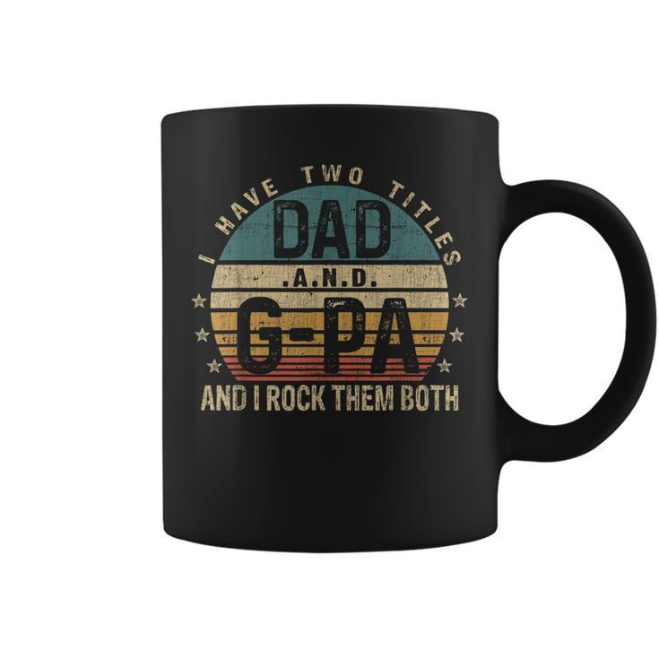Mens Funny Fathers Day Idea - I Have Two Titles Dad And G Pa  Coffee Mug