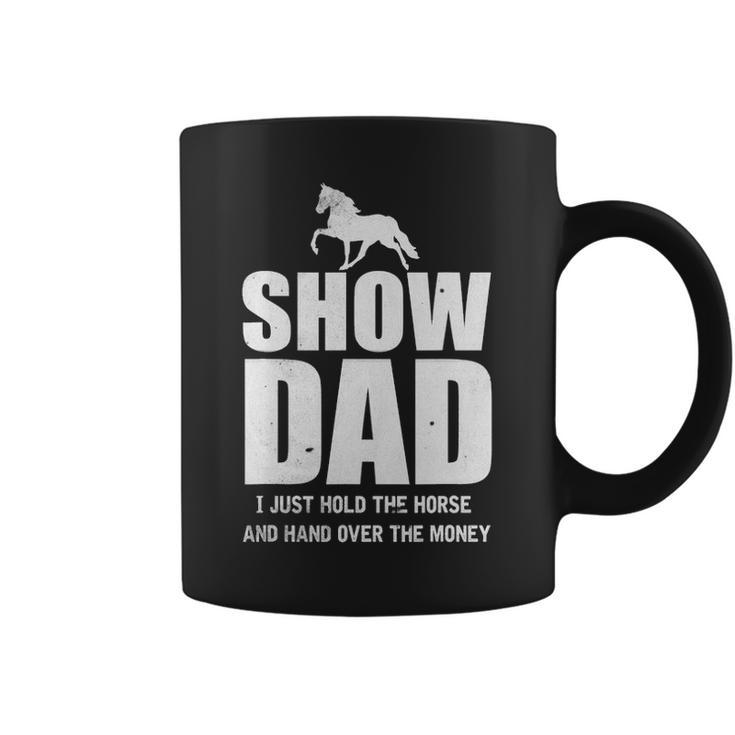 Mens Horse Show Dad Funny Horse Fathers Day Gift Coffee Mug
