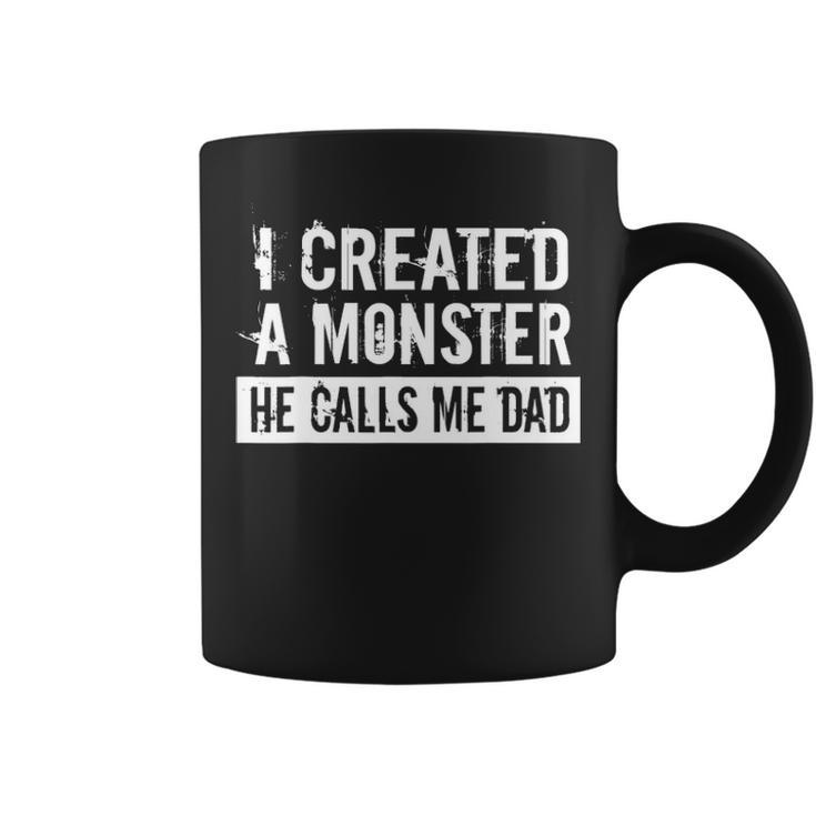 Mens I Created A Monster He Calls Me Dad Funny Fathers Day Gift Coffee Mug