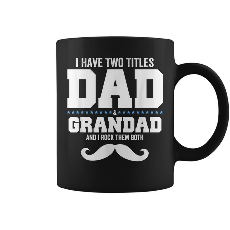 Mens I Have Two Titles Dad And Grandpa And I Rock Them Both  V3 Coffee Mug