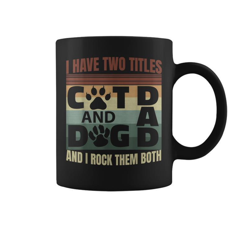 Mens I Have Two Titles Dog Dad And Cat Dad And I Rock Them Both  V2 Coffee Mug