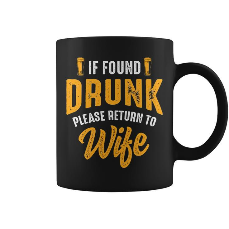 Mens If Found Drunk Please Return To Wife Couples Funny Party Coffee Mug