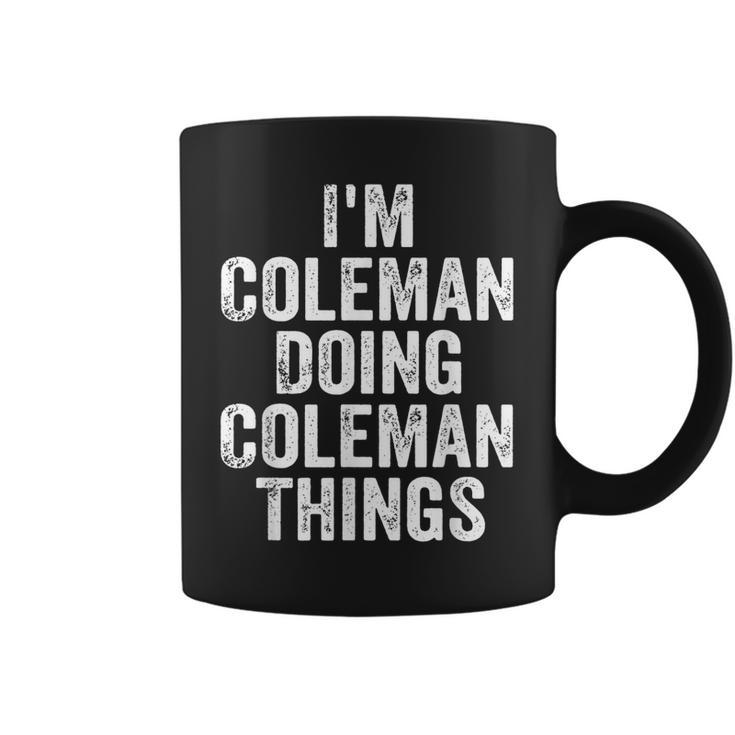 Mens Im Coleman Doing Coleman Things  Personalized Name  Coffee Mug