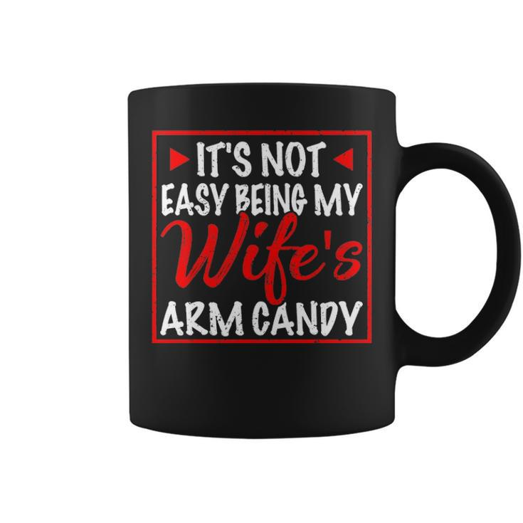 Mens Its Not Easy Being My Wifes Arm Candy Funny Husband Gift Coffee Mug