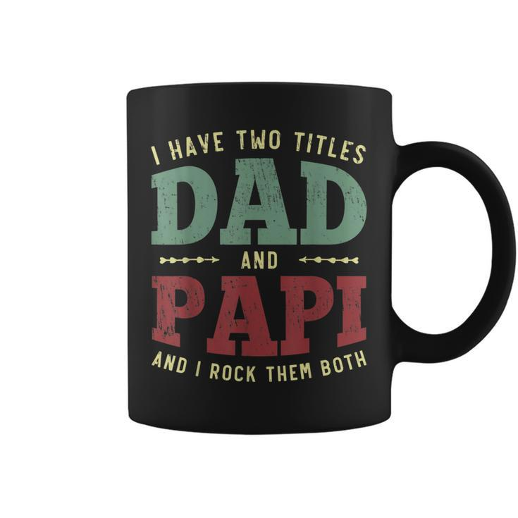 Mens Men Funny I Have Two Titles Dad And Papi Vintage Fathers Day  Coffee Mug