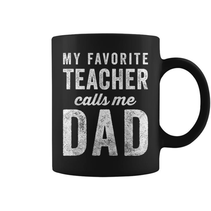 Mens My Favorite Teacher Calls Me Dad Fathers Day Top V2 Coffee Mug