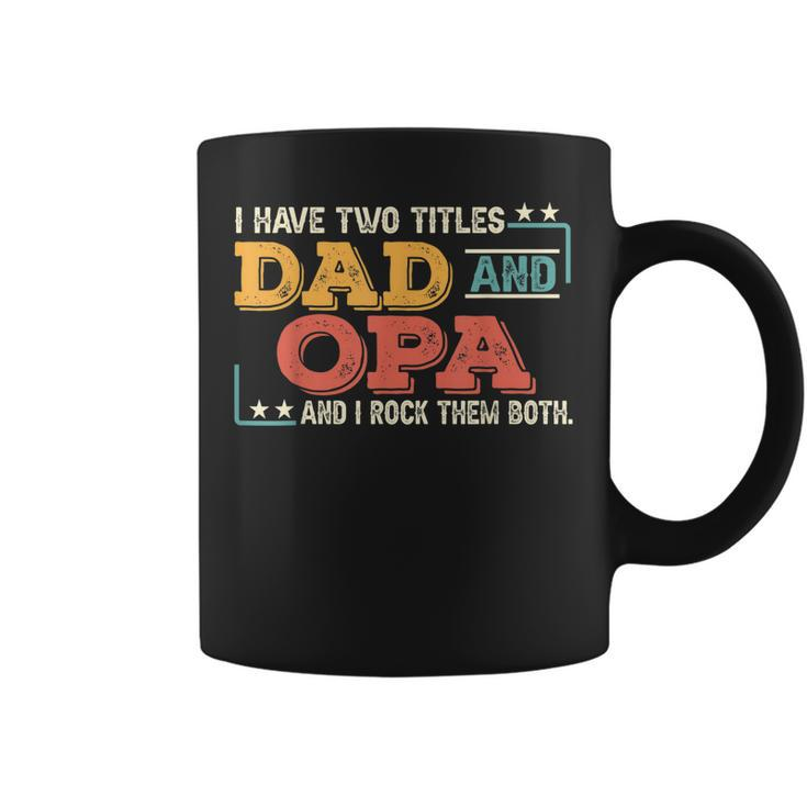 Mens Retro I Have Two Titles Dad & Opa And I Rock Them Both  Coffee Mug