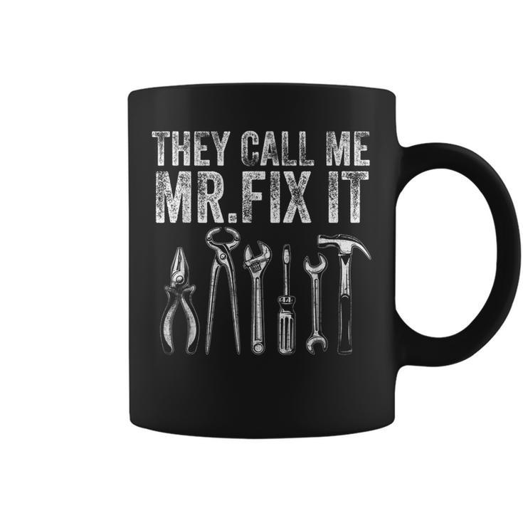 Mens They Call Me Mr Fix It Funny Handyman Dad Repairman  Coffee Mug