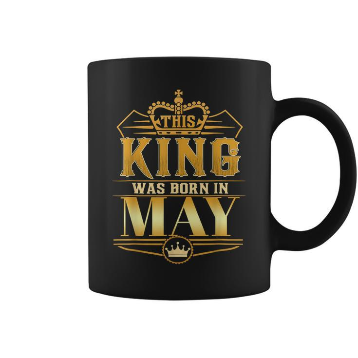 Mens This King Was Born In May Birthday King Men Best Birthd  Coffee Mug
