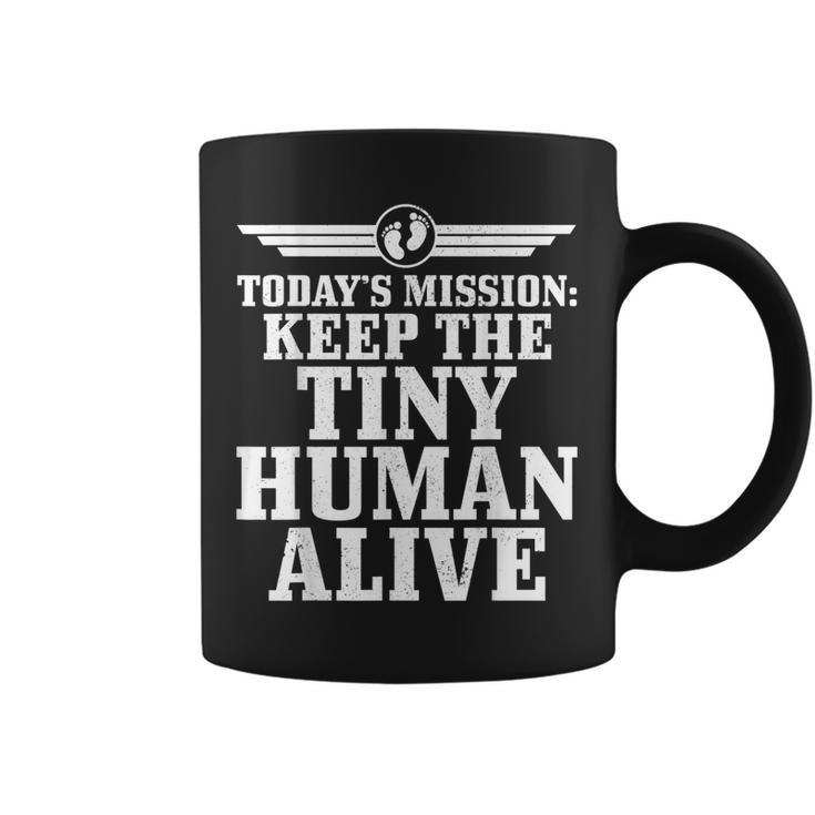 Mens Todays Mission Keep Tiny Human Alive Funny Fathers Day Dad  Coffee Mug