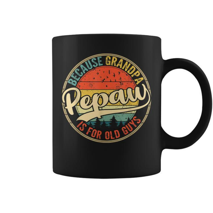 Mens Vintage Pepaw Because Grandpa Is For Old Guys Fathers Day  Coffee Mug