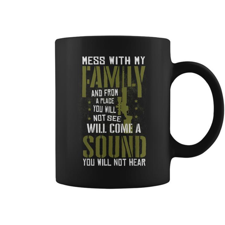 Mess With My Family - Sniper Sound - Military Family  Coffee Mug