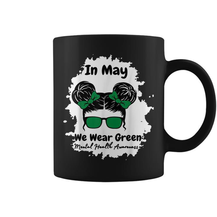 Messy Bun Mental Health Awareness MonthIn May We Wear Green  Coffee Mug